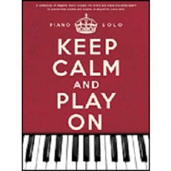 Keep Calm and Play On - Piano Solo